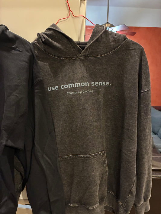 “use common sense.” Hoodie