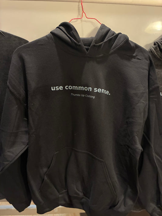 “use common sense.” Hoodie