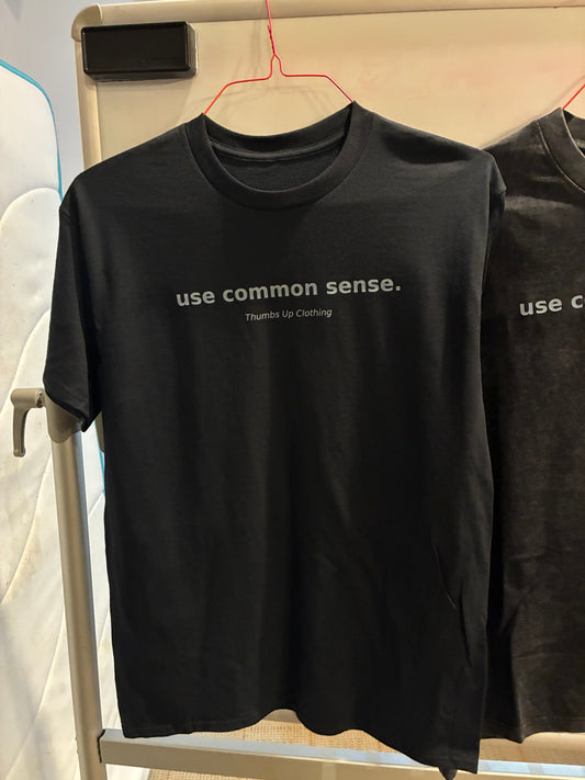 “use common sense.” Shirt
